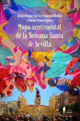 MAPA SENTIMENTAL DE LA SEMANA SANTA DE SEVILLA - 9788419188526
